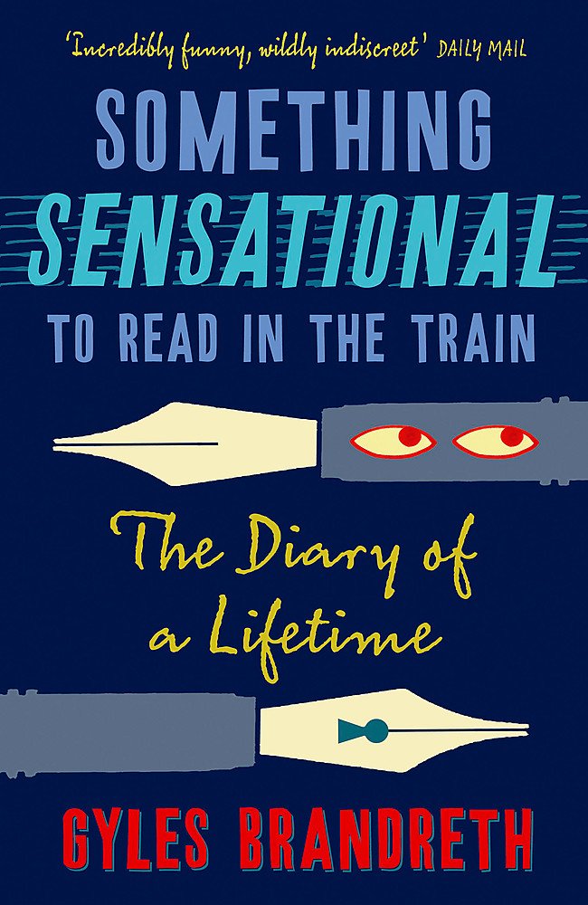Something Sensational to Read in the Train: The Diary of a Lifetime Essays & Short Stories