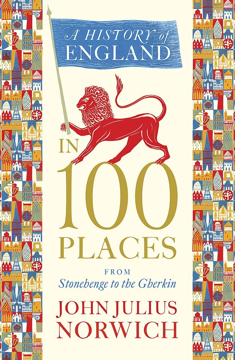 A History of England in 100 Places: From Stonehenge to the Gherkin Leisure, Home & Garden