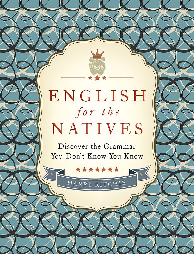 English for the Natives: Discover the Grammar You Don't Know You Know Social Sciences
