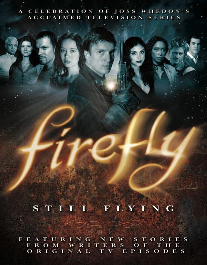 Firefly: Still Flying: A Celebration of Joss Whedon's Acclaimed TV Series Arts & Music