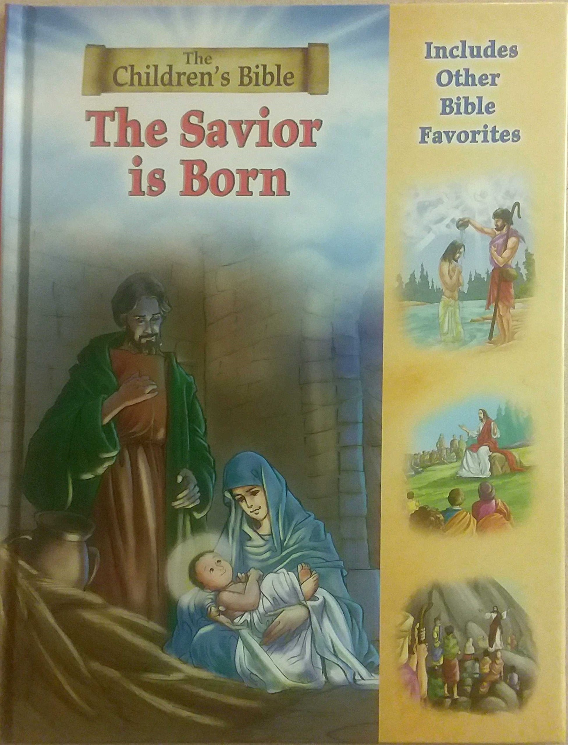 The Children's Bible ~ The Last Supper, Noah's Ark, The Savior Is Born, & The Ten Commandments, & Other Favorites Books
