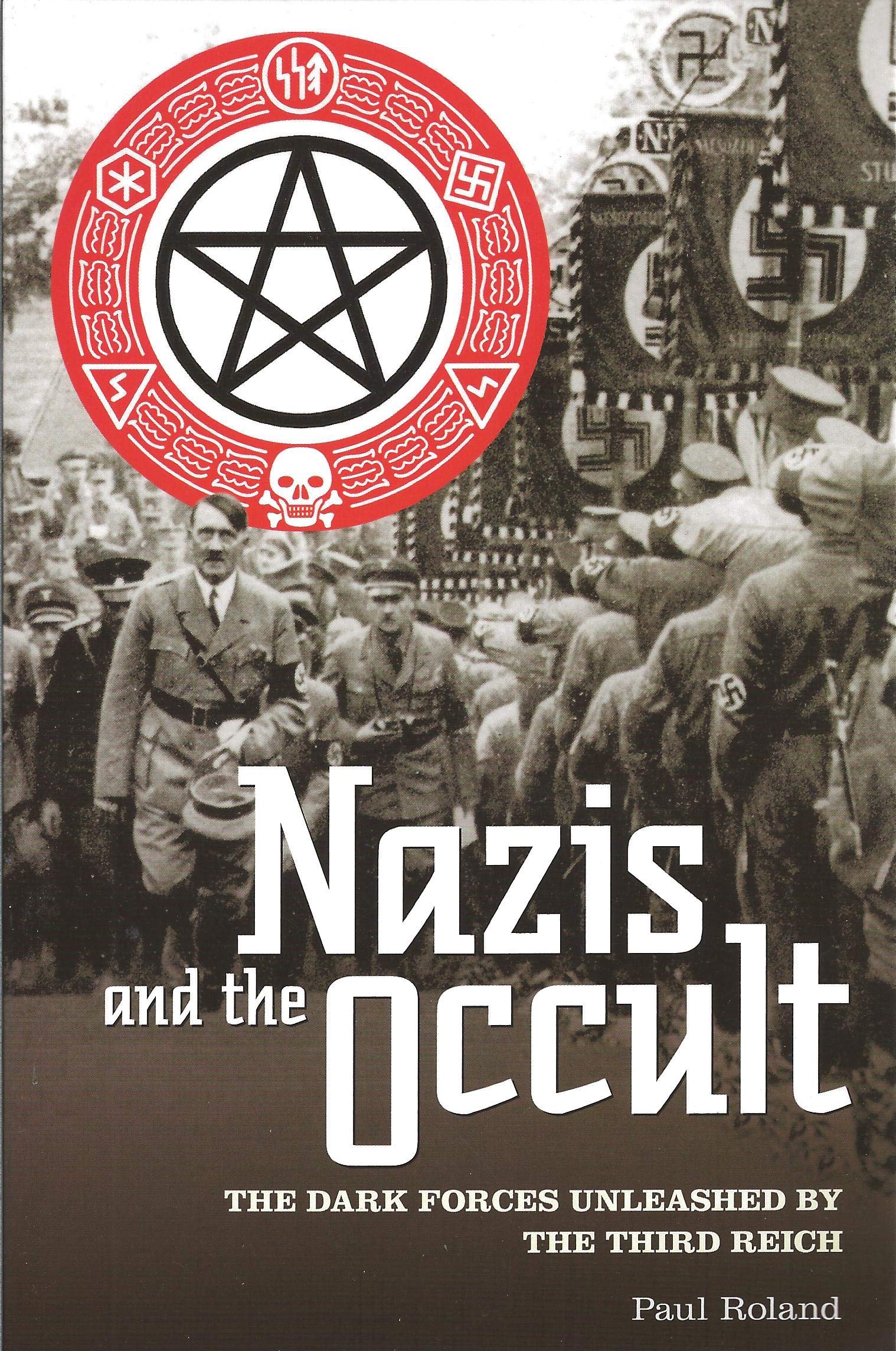 Nazis and the Occult: The Dark Forces Unleashed by the Third Reich Social Sciences
