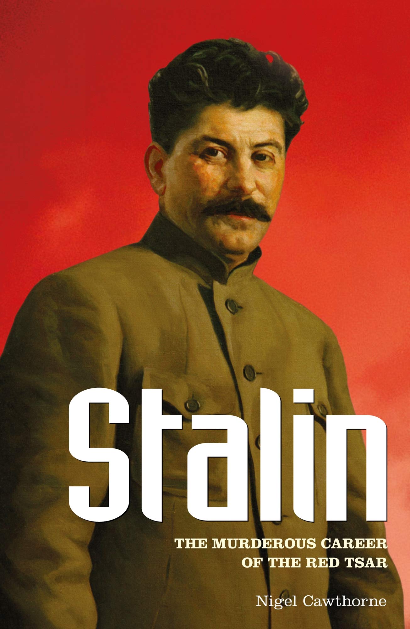 Stalin: The Murderous Career of the Red Tsar Social Sciences