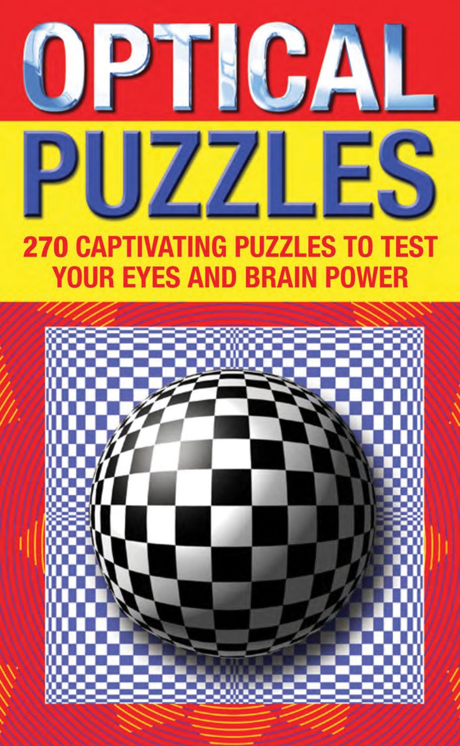 Optical Puzzles: 270 Captivating Puzzles to Test Your Eyes and Brain Power Leisure & Fun