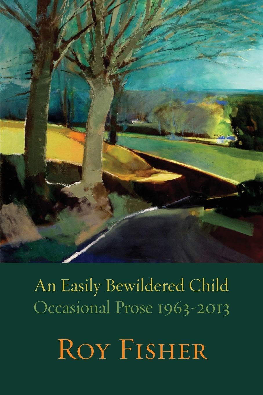 An Easily Bewildered Child: Occasional Prose 1963-2013 LGBTQ+