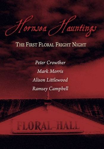 Hornsea Hauntings: The First Floral Fright Night Horror & Mystery