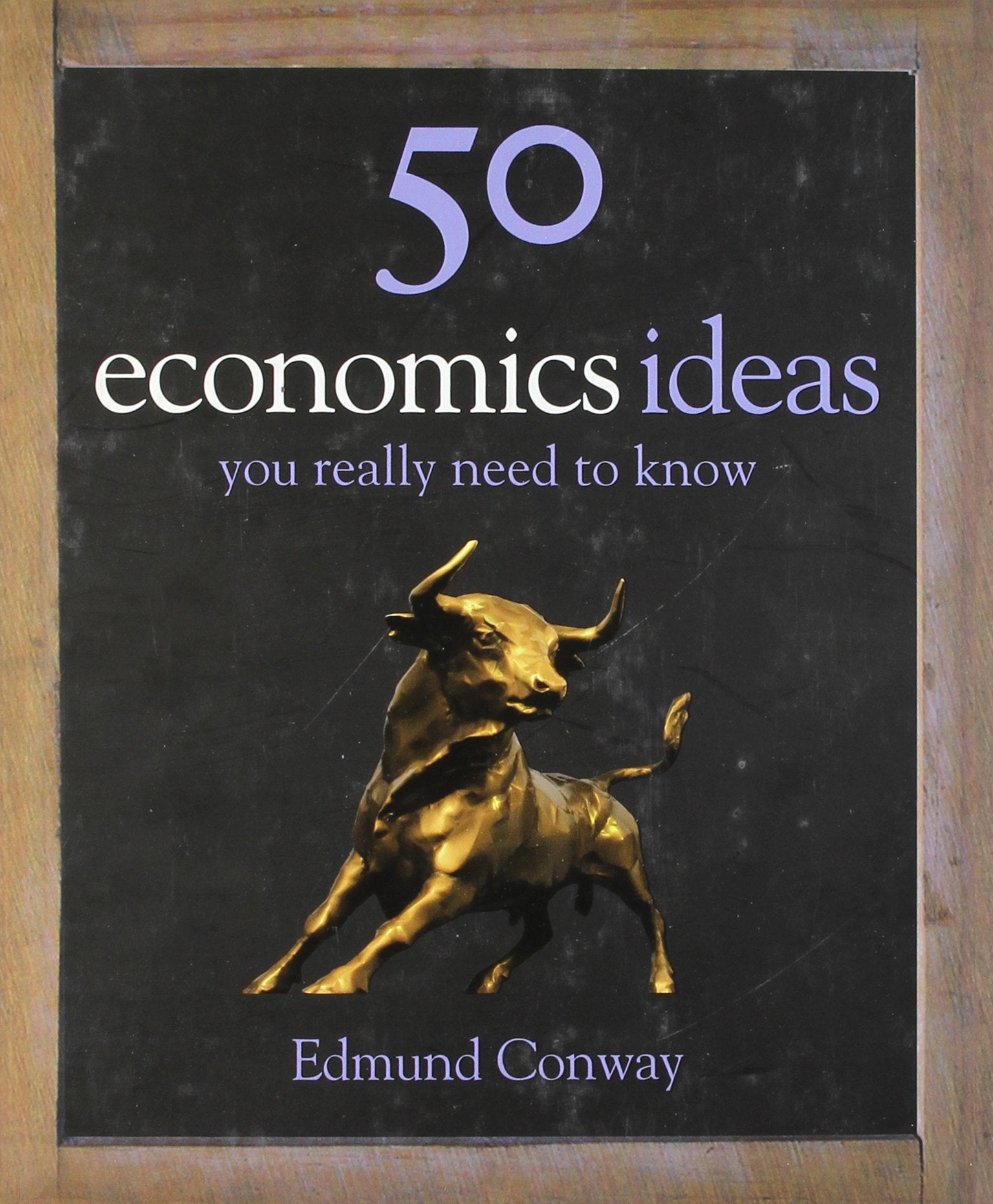 50 Economics Ideas You Really Need to Know Business, Finance & Career