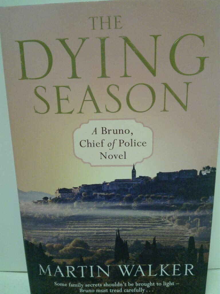 The Dying Season: A Bruno, Chief of Police Novel (The Dordogne Mysteries) Action & Adventure