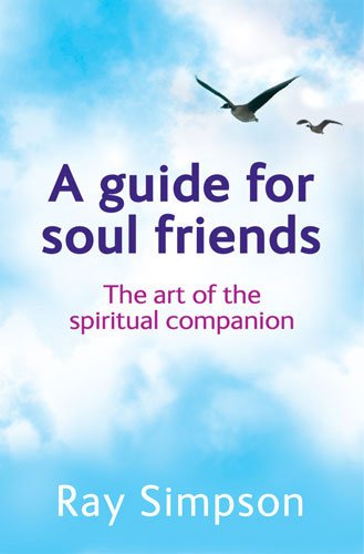 A Guide for Soul Friends: The Art of the Spiritual Companion Books