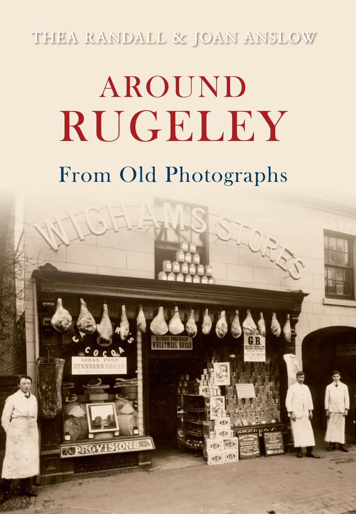 Around Rugeley from Old Photographs A Further Selection Social Sciences