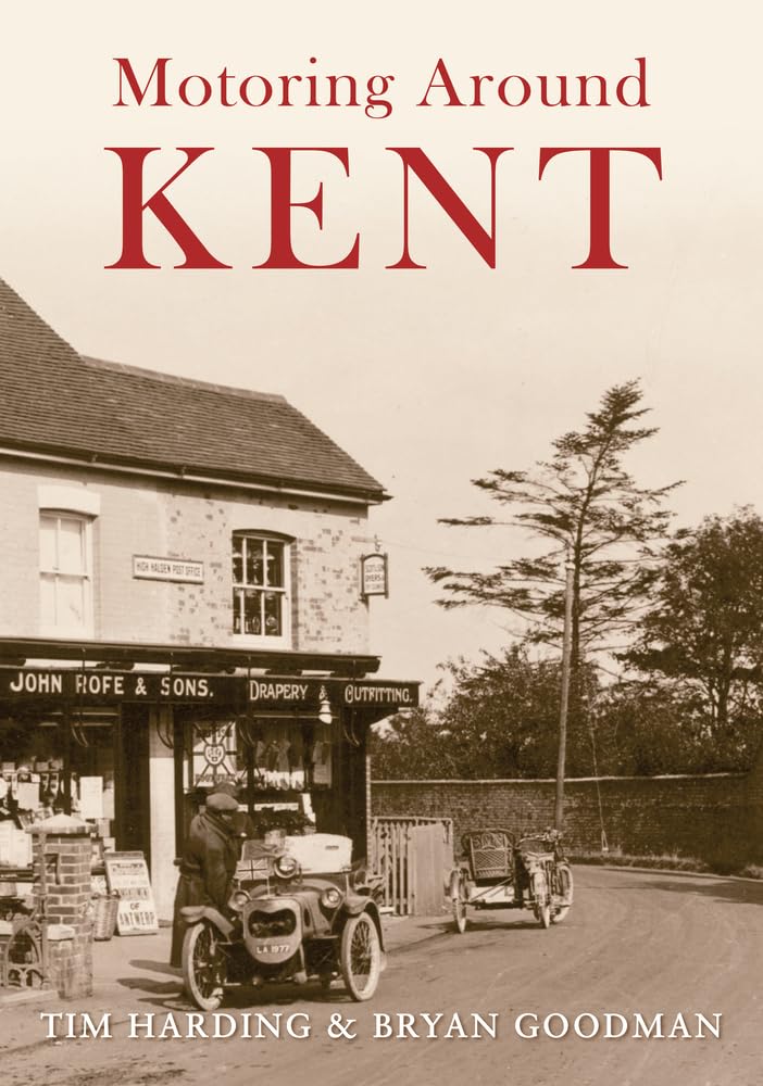 Motoring Around Kent: The First Fifty Years book