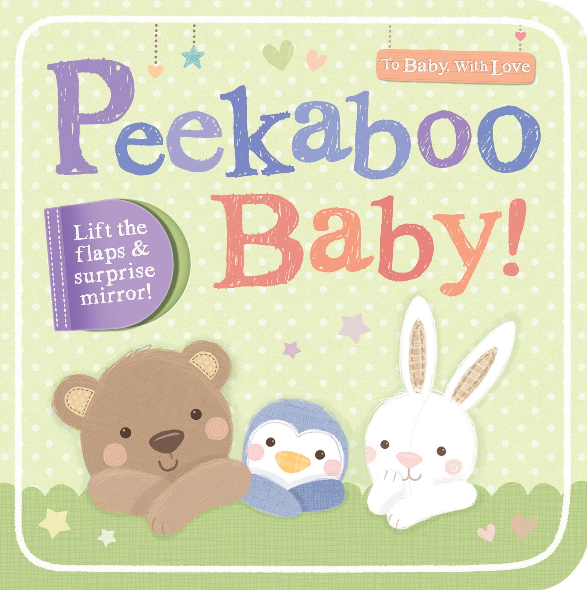 Peekaboo Baby! (To Baby With Love) Parents & Children