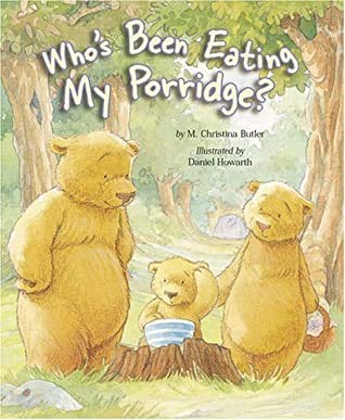 Butler, M. Christina : Whos Been Eating My Porridge Books