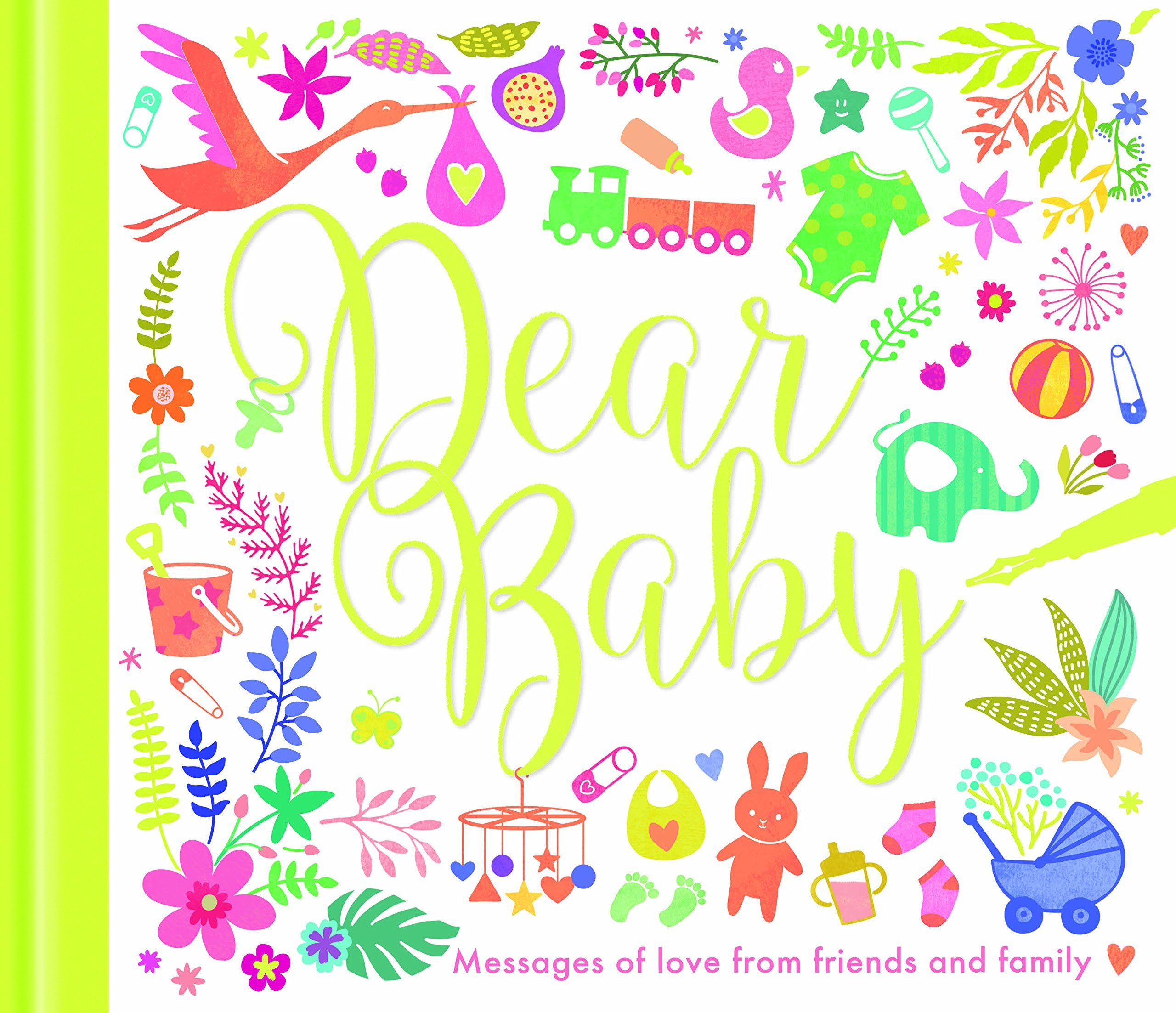 Dear Baby: Messages of love from friends and family (My Baby and Me) book