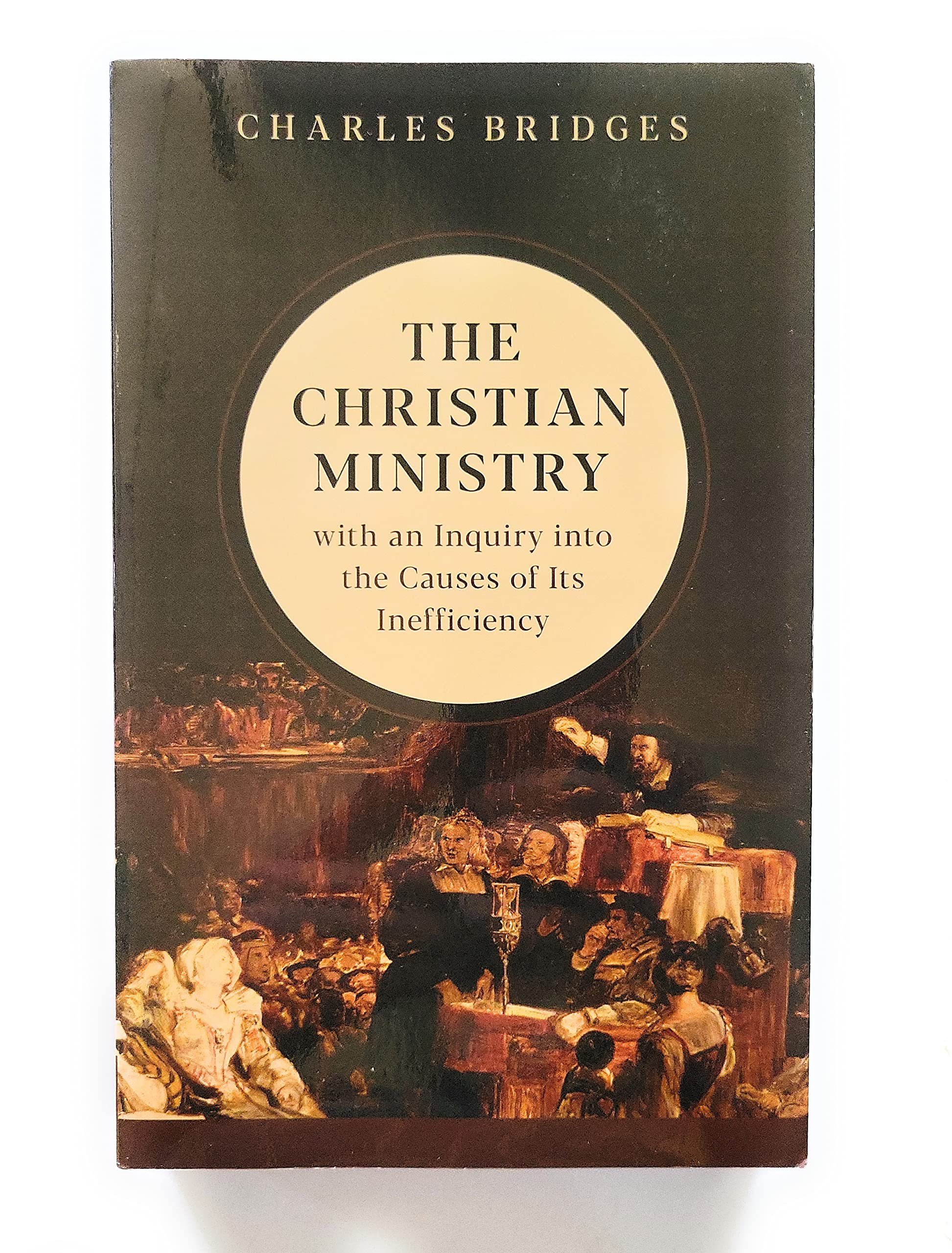 The Christian Ministry with an Inquiry into the Causes of Its Inefficiency Books