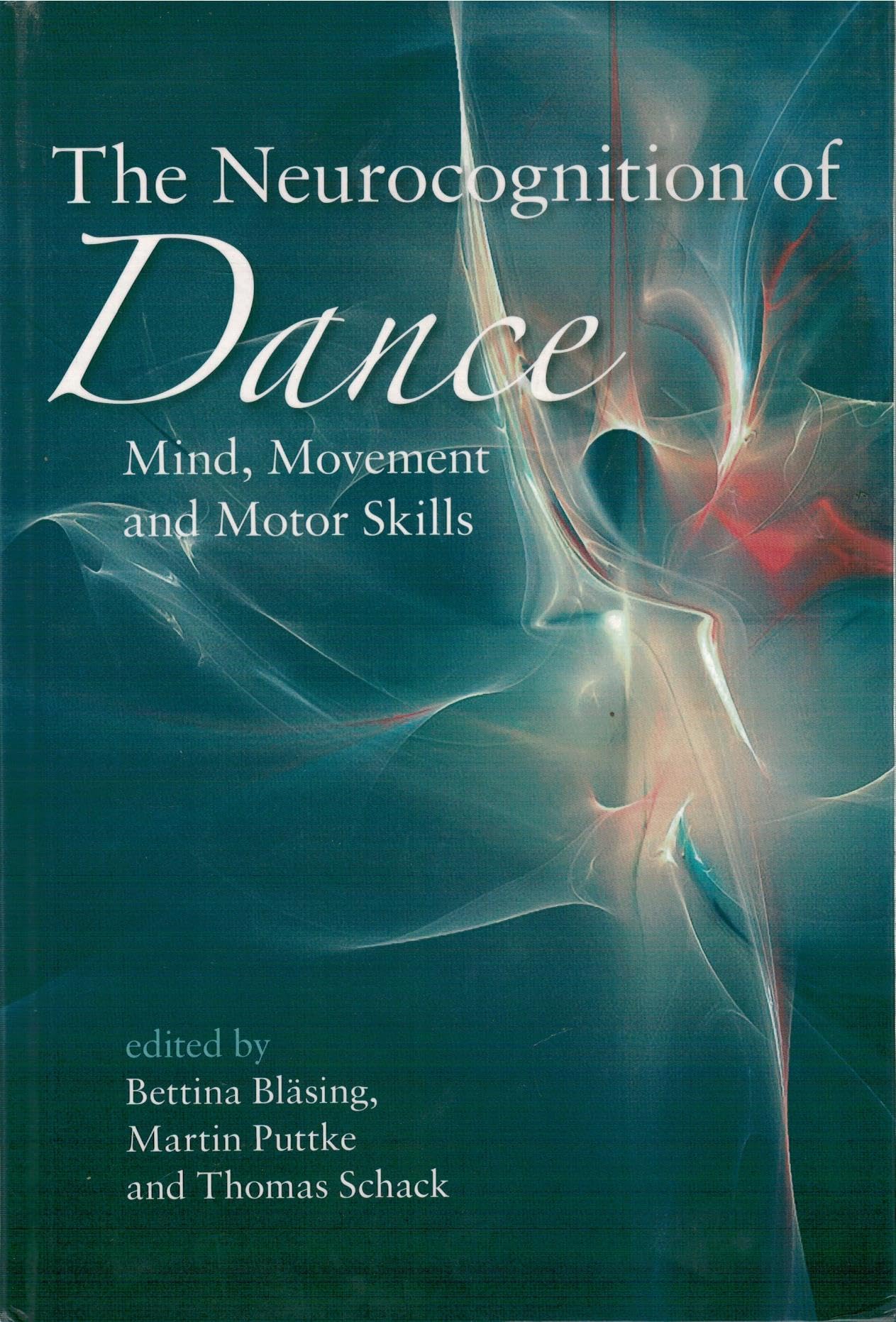 The Neurocognition of Dance: Mind, Movement and Motor Skills book