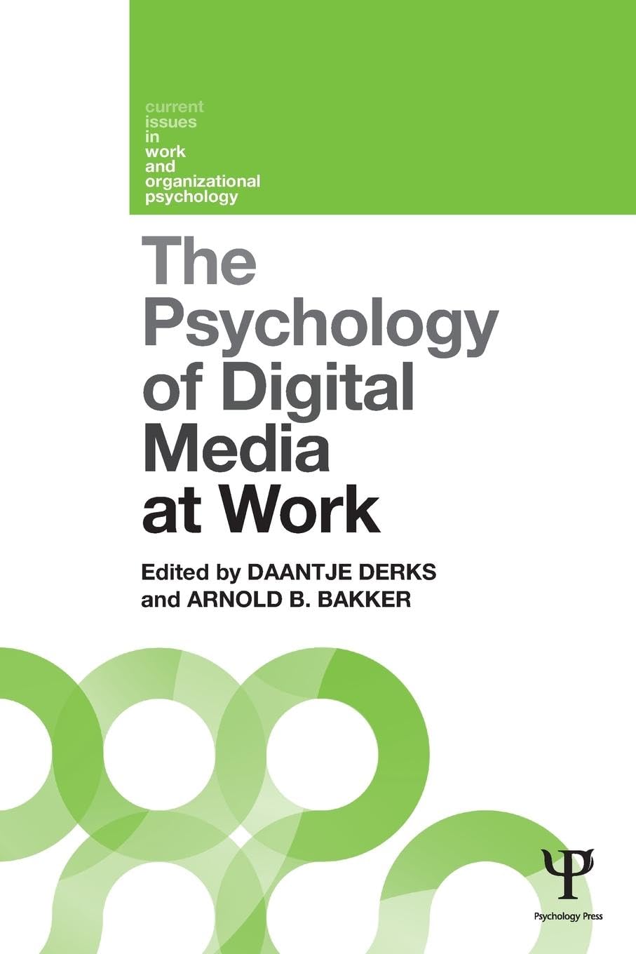 The Psychology of Digital Media at Work (Current Issues in Work and Organizational Psychology) Business, Finance & Career