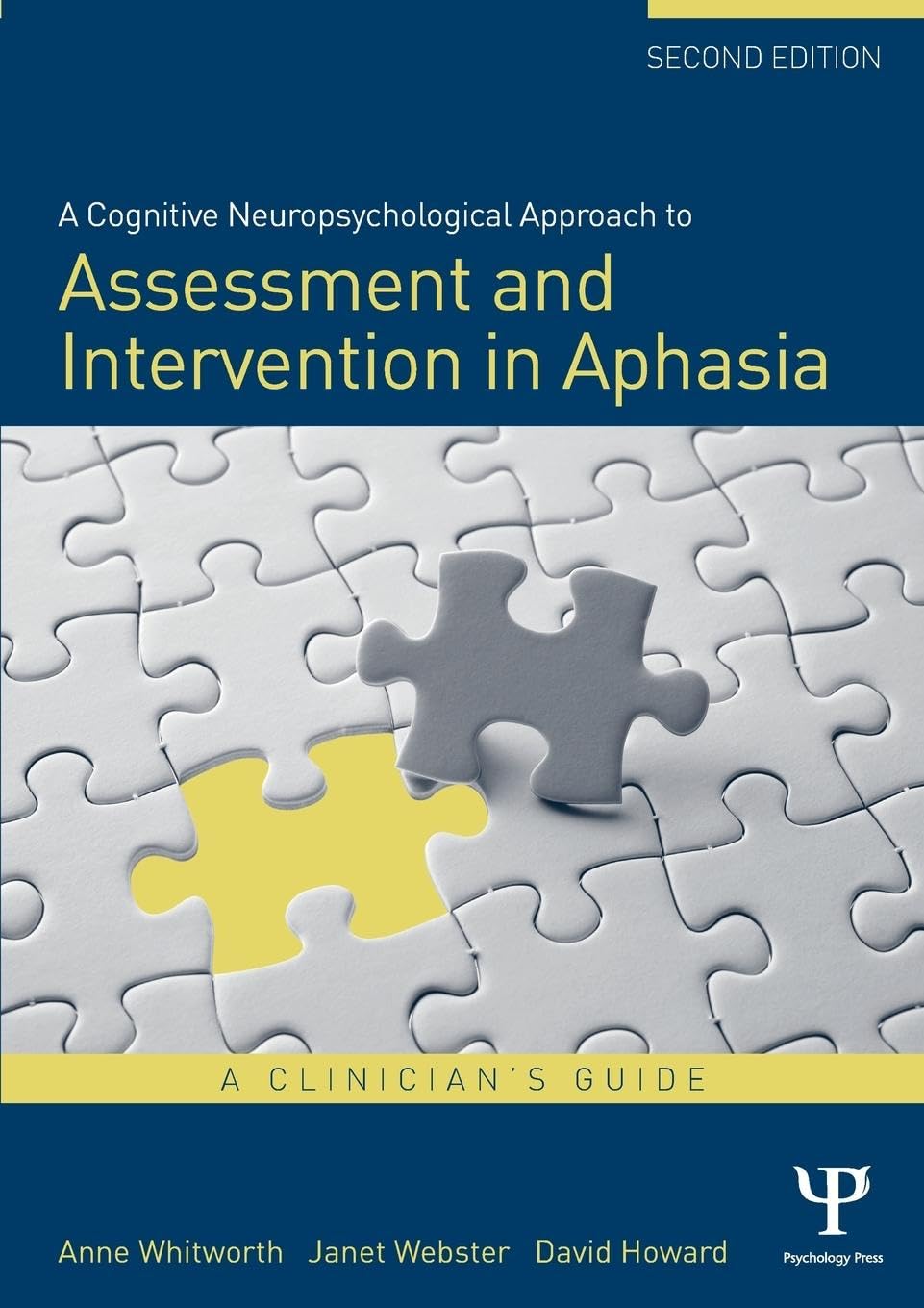 A Cognitive Neuropsychological Approach to Assessment and Intervention in Aphasia: A clinician's guide Medicine