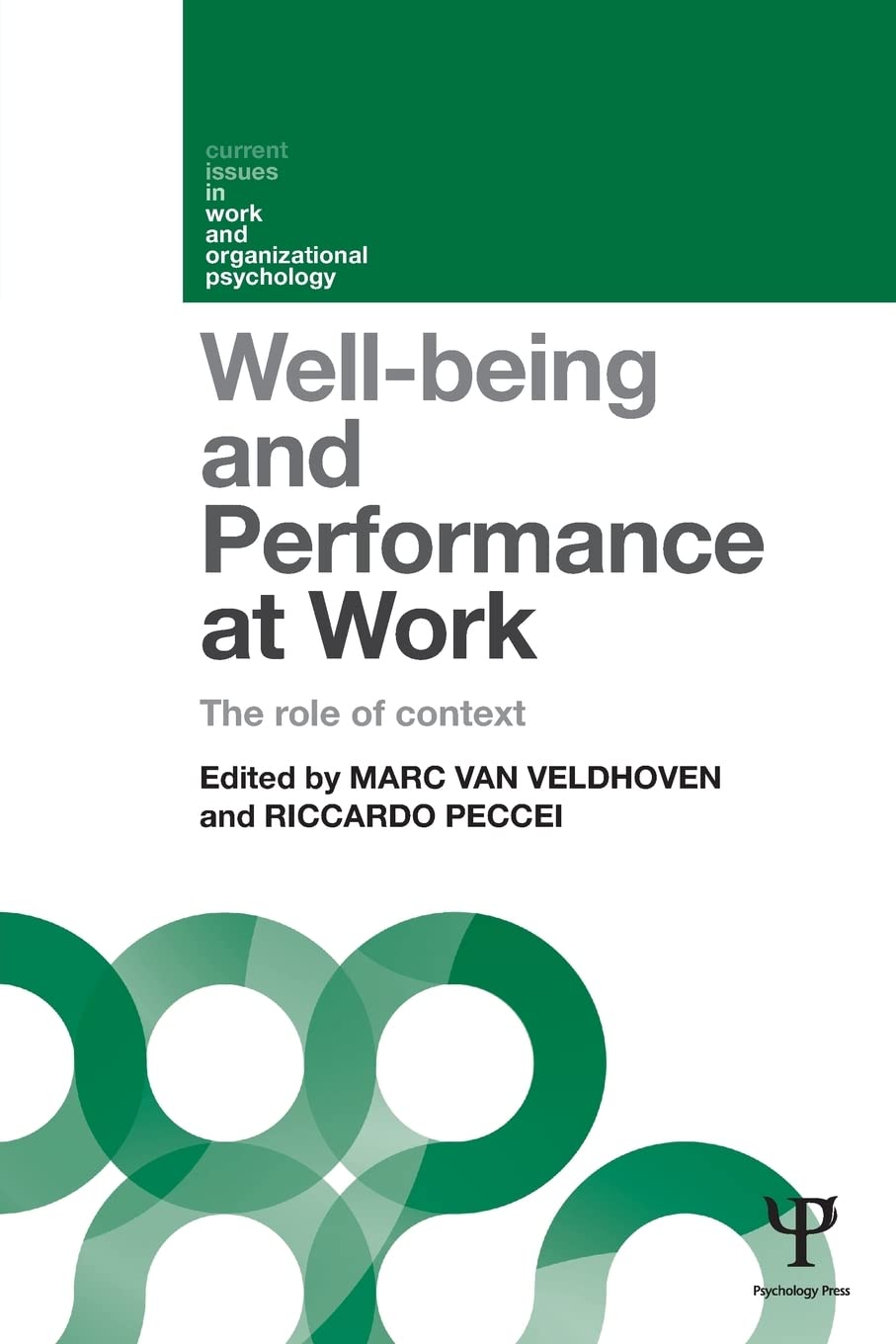 Well-being and Performance at Work: The role of context (Current Issues in Work and Organizational Psychology) book