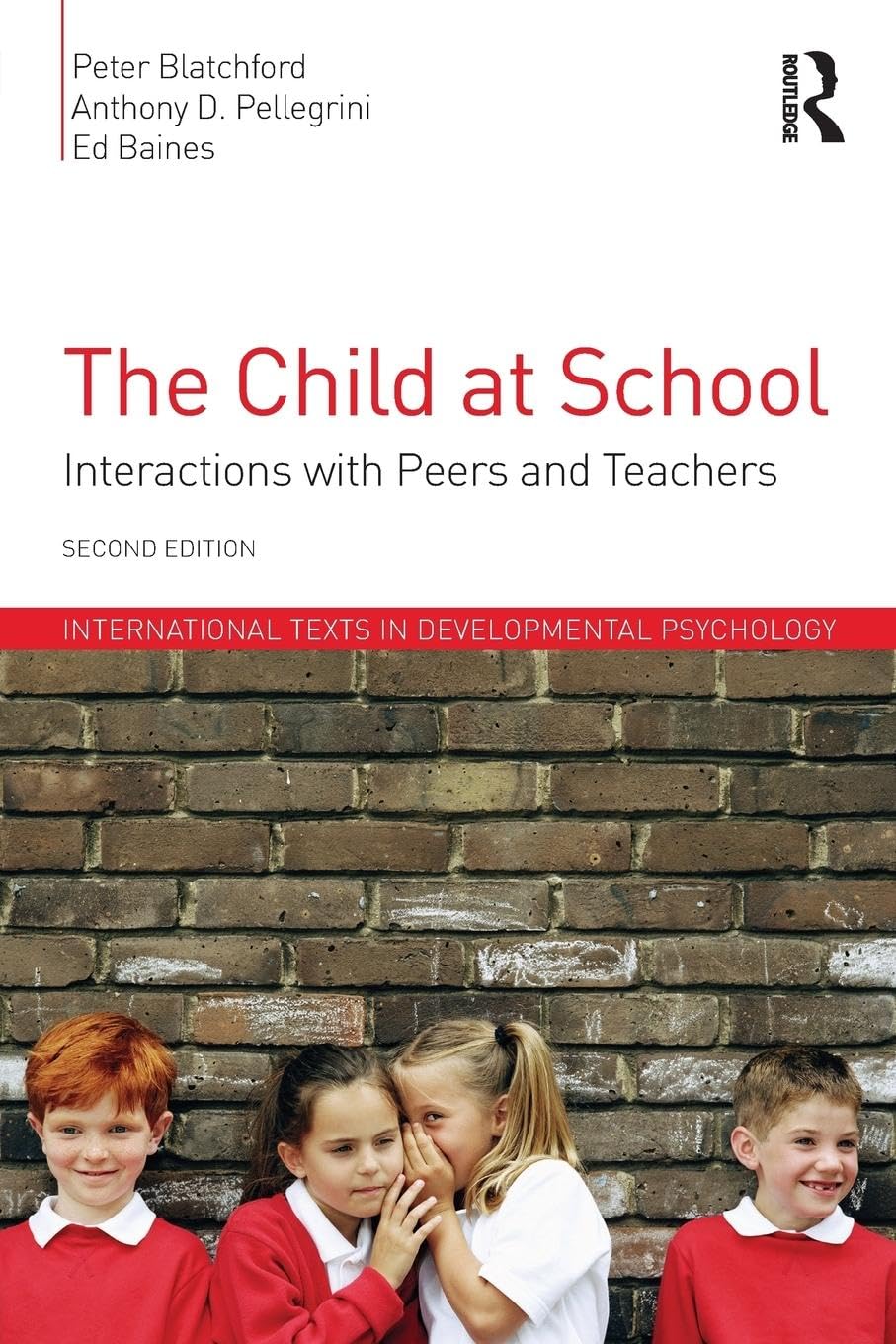 The Child at School: Interactions with peers and teachers, 2nd Edition (International Texts in Developmental Psychology) Education & Training