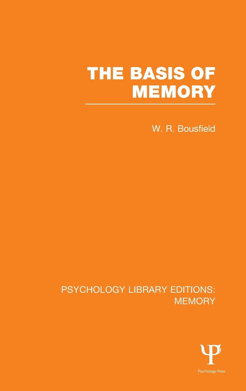 The Basis of Memory (Ple: Memory) (Psychology Library Editions: Memory, 3, Band 3) Psychology