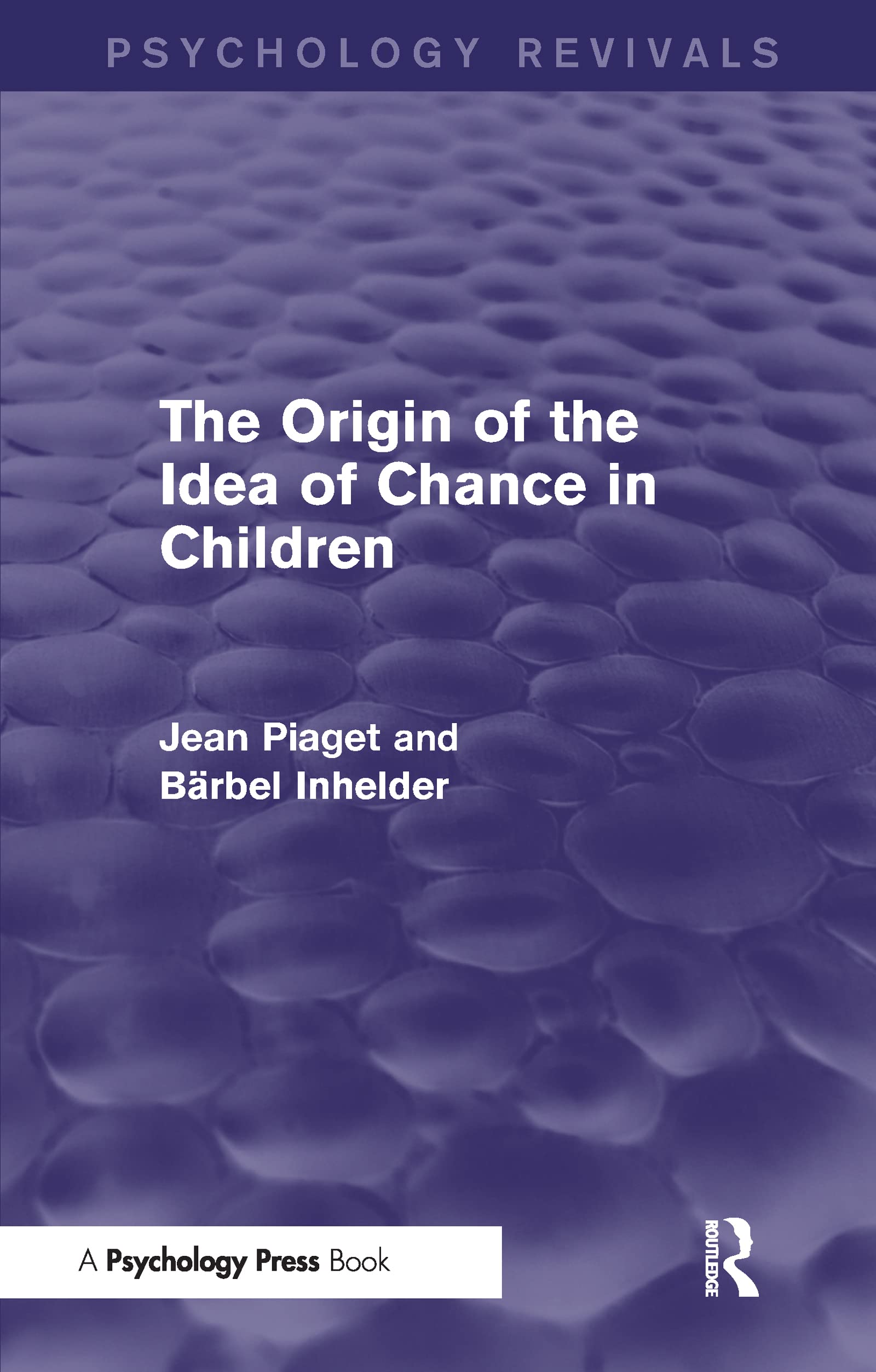 The Origin of the Idea of Chance in Children (Psychology Revivals) Social Sciences
