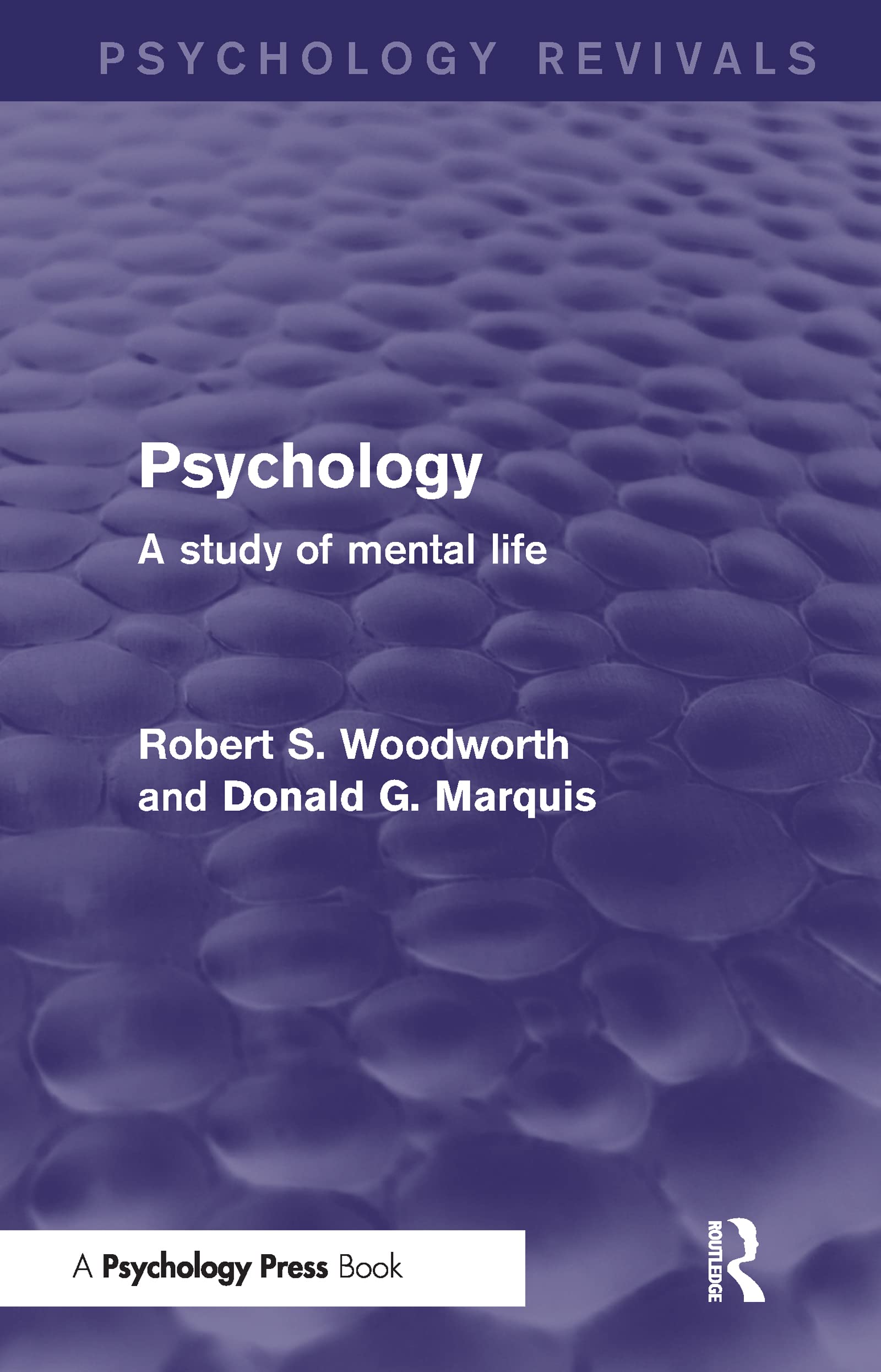 Psychology (Psychology Revivals): A Study of Mental Life Psychology