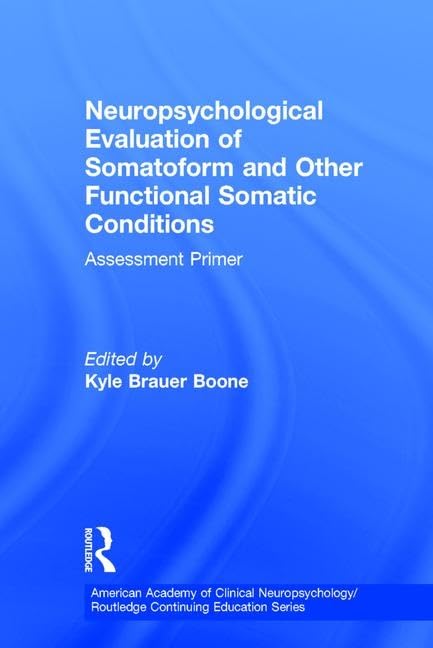 Neuropsychological Evaluation of Somatoform and Other Functional Somatic Conditions Medicine