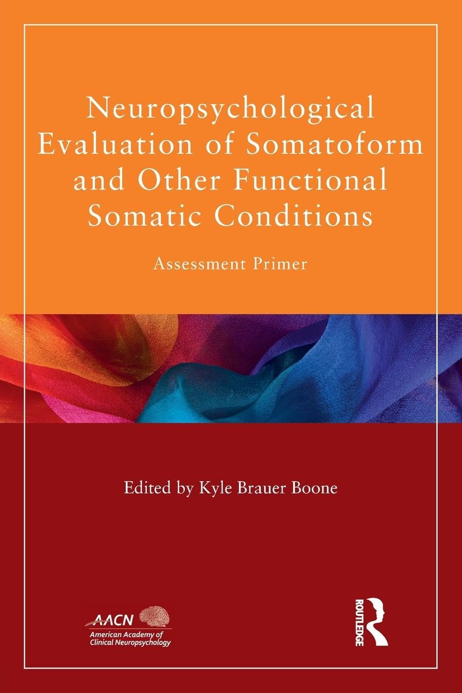 Neuropsychological Evaluation of Somatoform and Other Functional Somatic Conditions Medicine