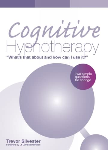 Cognitive Hypnotherapy: What's that about and how can I use it?: Two simple questions for change book