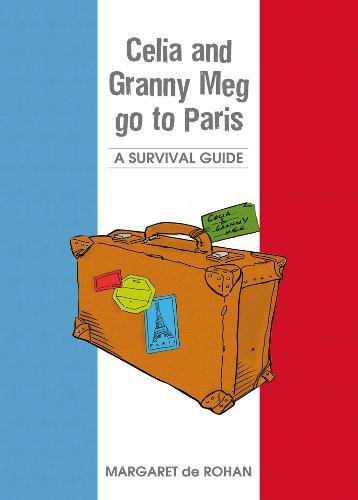Celia and Granny Meg go to Paris: A survival guide Novels & Short Stories