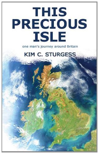 This Precious Isle: One Man's Journey Around Britain book