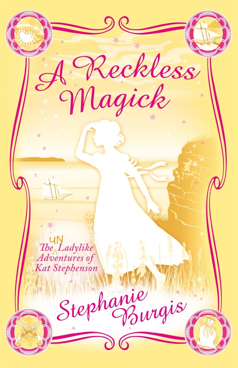 A Reckless Magick (The Unladylike Adventures of Kat Stephenson) Novels & Short Stories