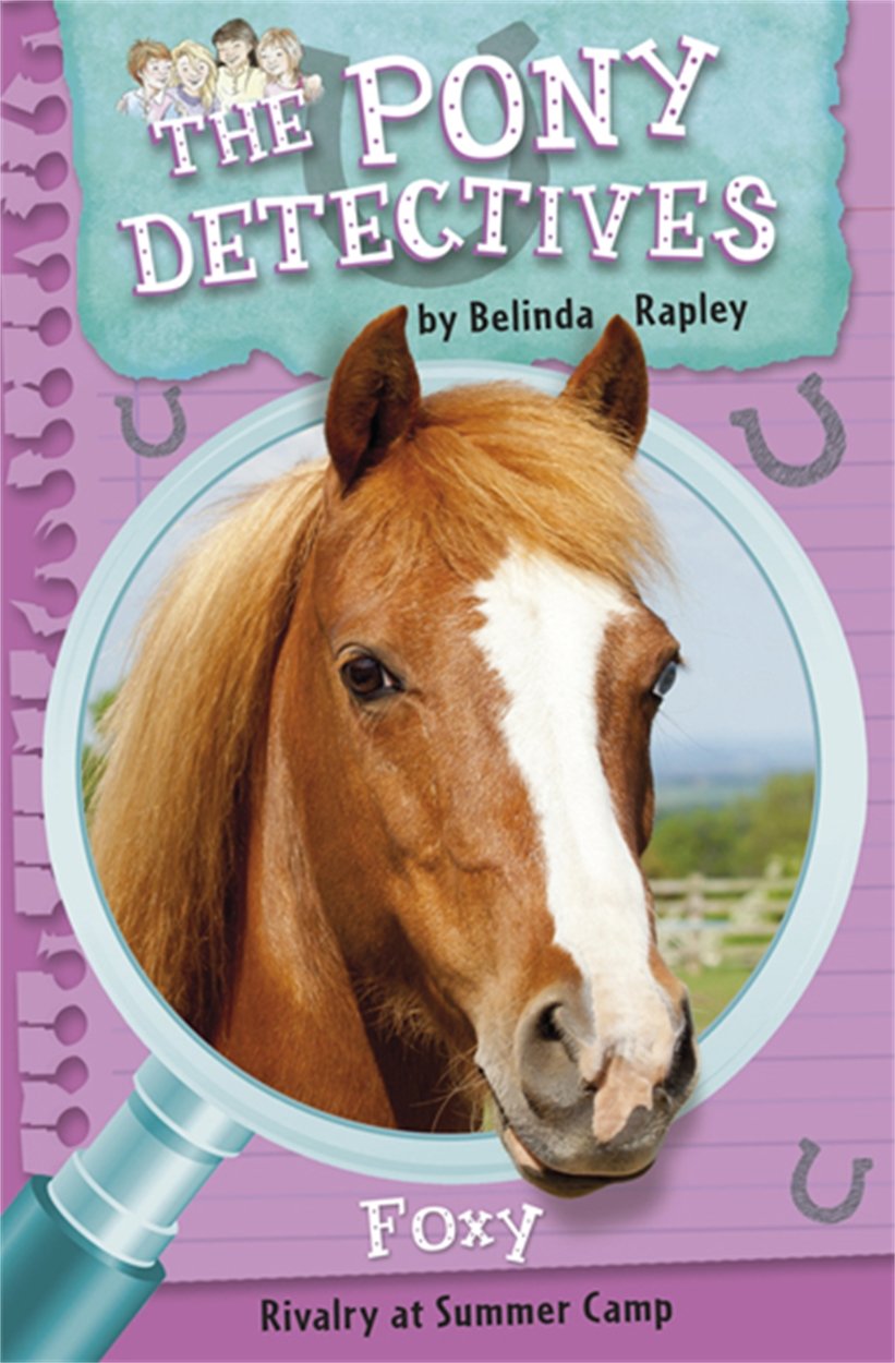 Foxy: Rivalry at Summer Camp (The Pony Detectives) Novels & Short Stories