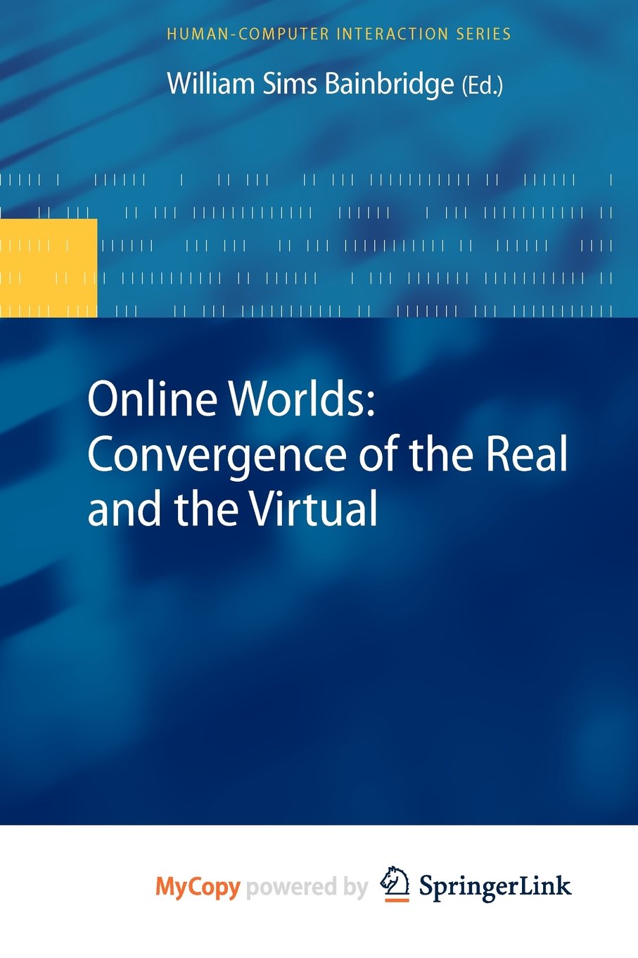 Online Worlds: Convergence of the Real and the Virtual Computer Science