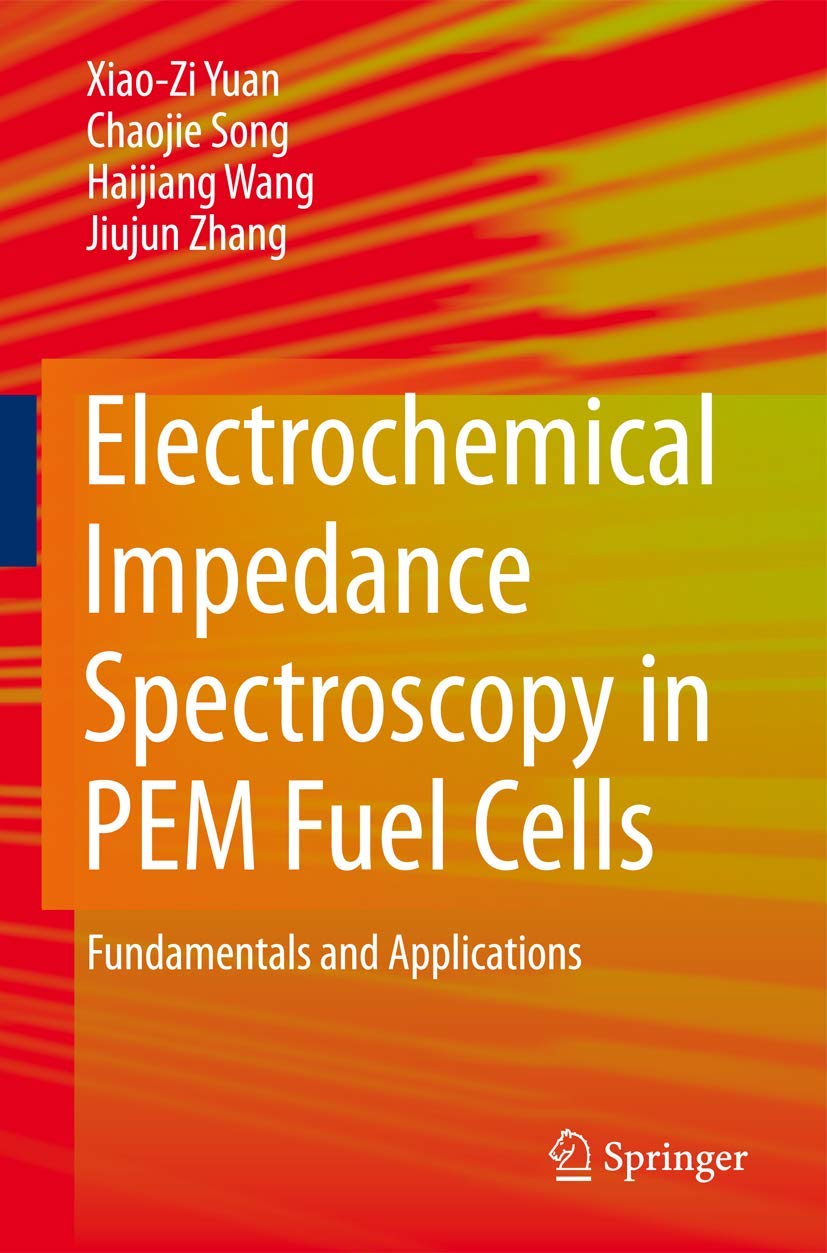 Electrochemical Impedance Spectroscopy in PEM Fuel Cells: Fundamentals and Applications Business & Technology