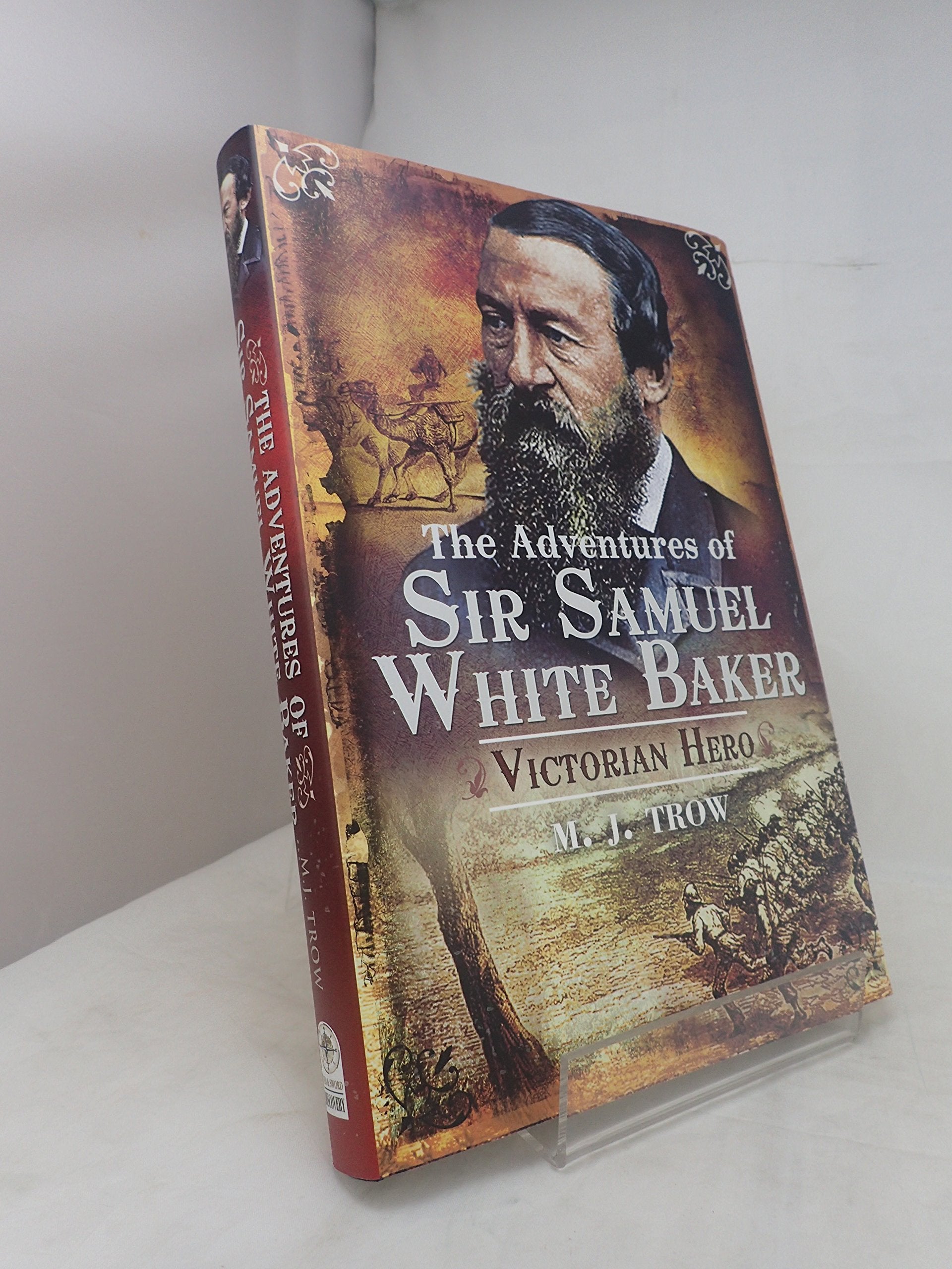The Adventures of Sir Samuel White Baker: Victorian Hero Memories