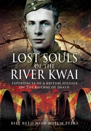 Lost Souls of the River Kwai: Experiences of a British Soldier on the Railway of Death Art & Literature