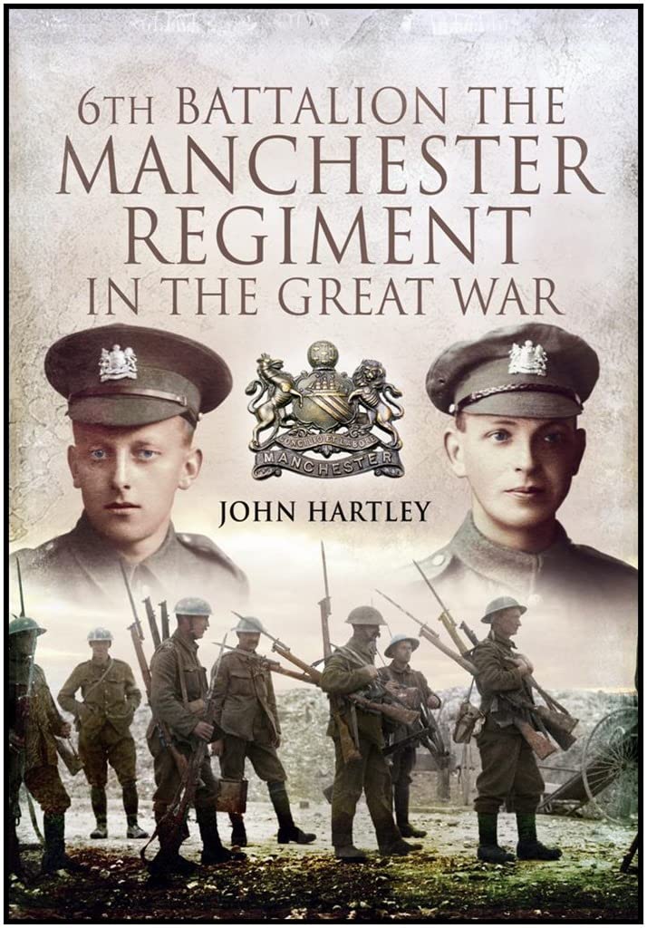 6th Battalion, the Manchester Regiment in the Great War: Not a Rotter in the Lot Politics & Society