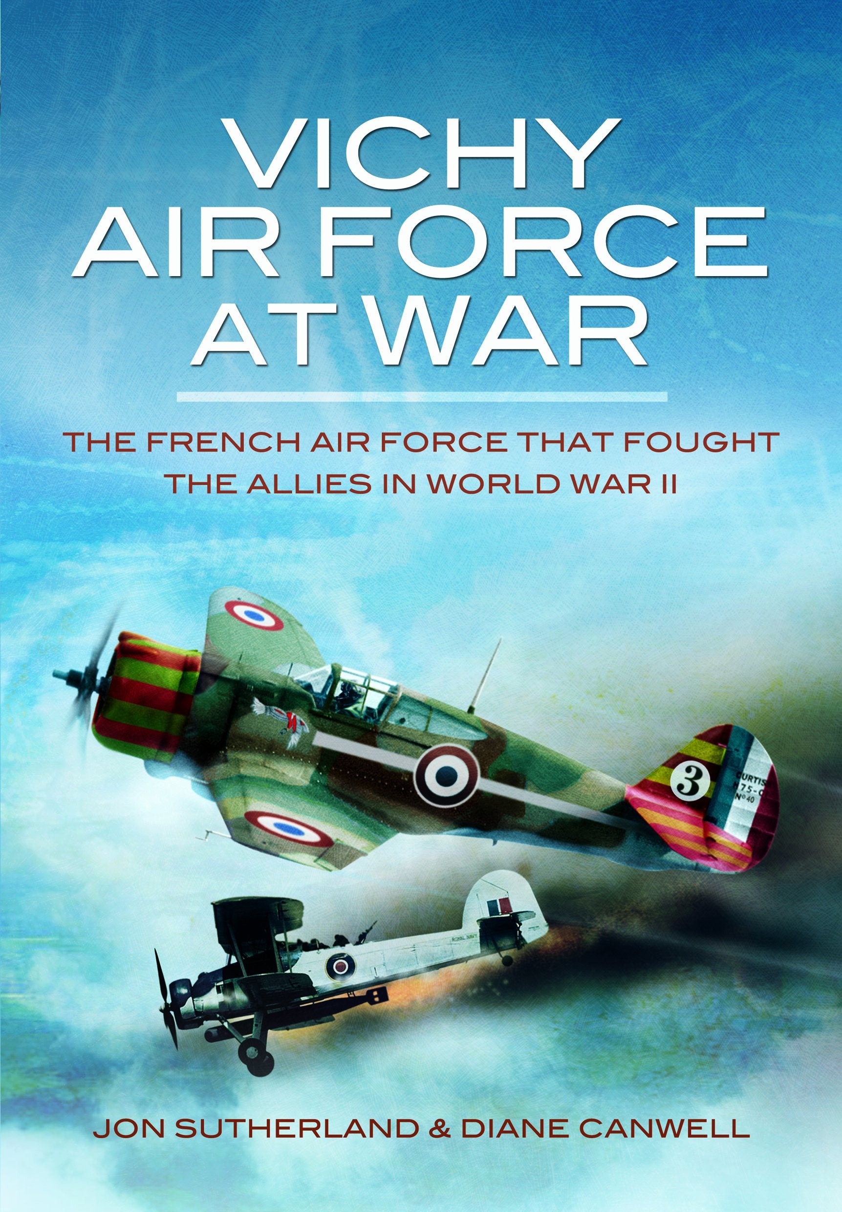 Vichy Air Force at War: The French Air Force That Fought the Allies in World War II Social Sciences