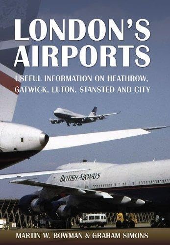 London's Airports: Useful Information on Heathrow, Gatwick, Luton, Stansted and City Leisure, Home & Garden