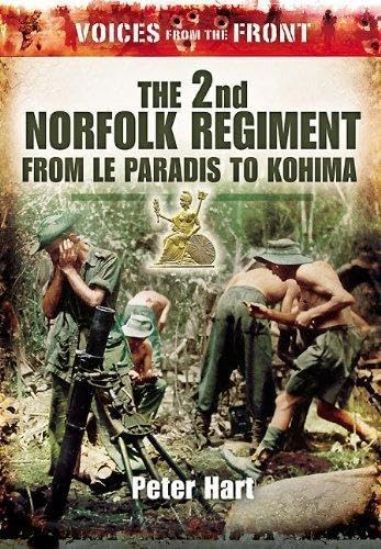 The 2nd Norfolk Regiment: From Le Paradis to Kohima (Voices from the Front) Social Sciences
