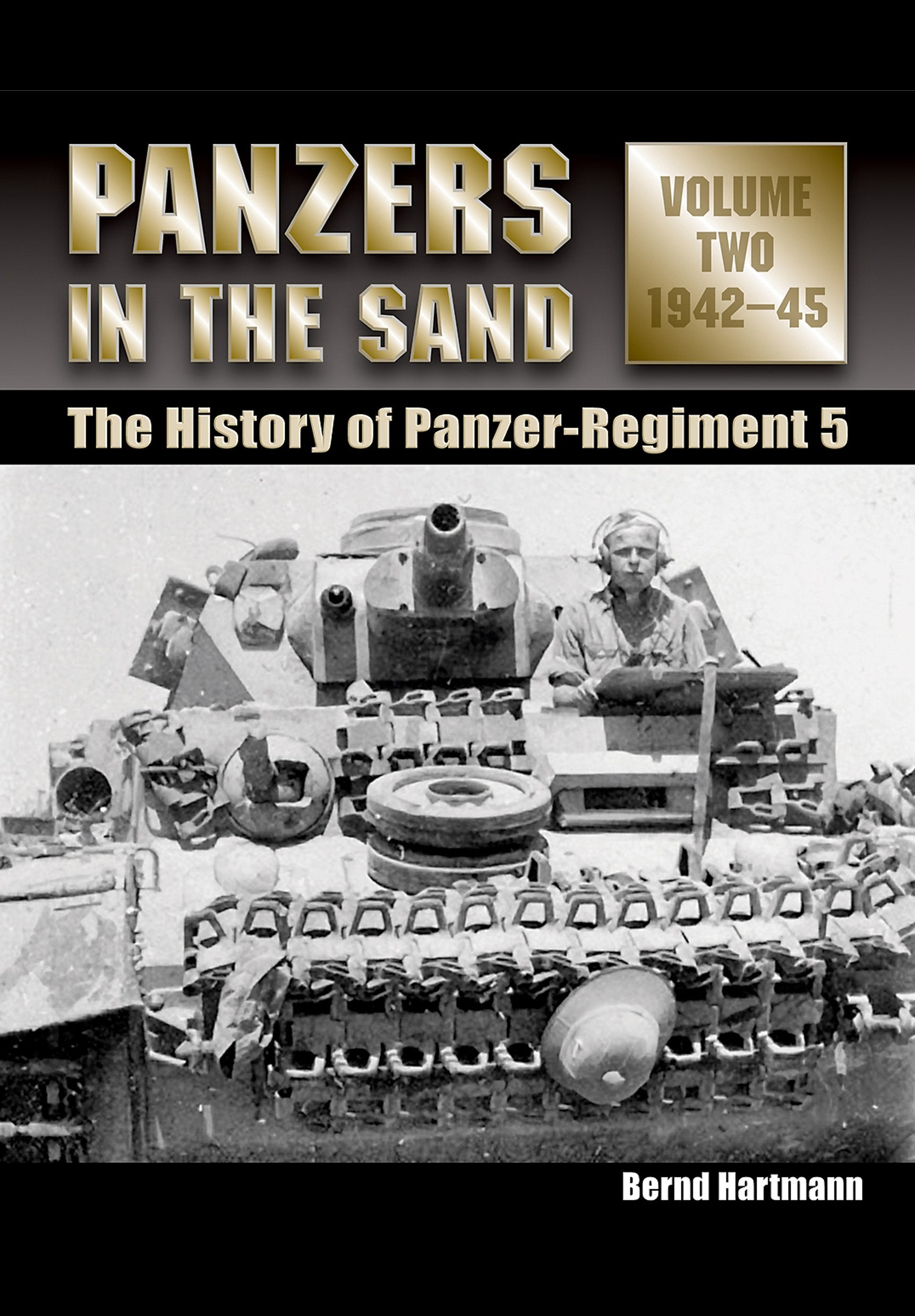 Panzers in the Sand: Volume 2 1942-45: The History of the Panzer-Regiment 5 Social Sciences