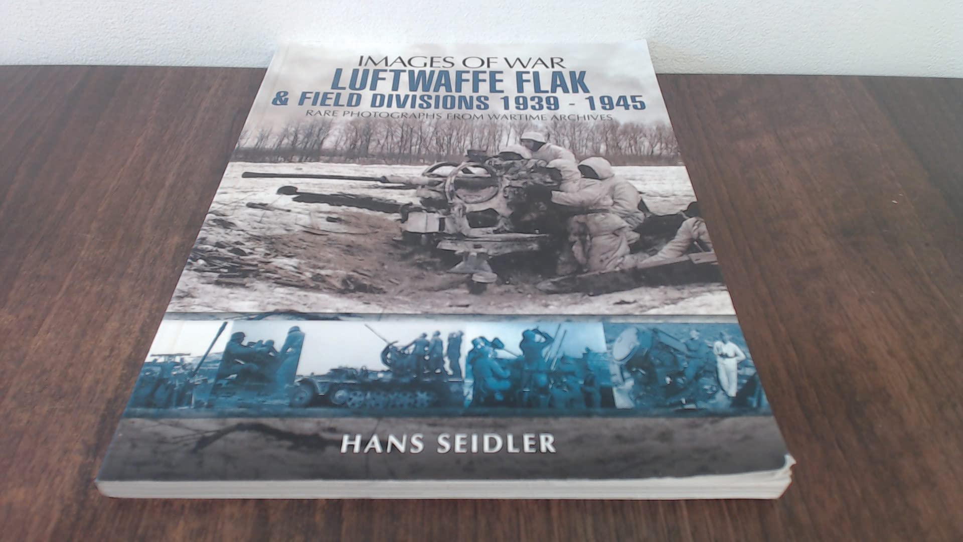 Luftwaffe Flak and Field Divisions 1939-1945 (Images of War Series) Social Sciences