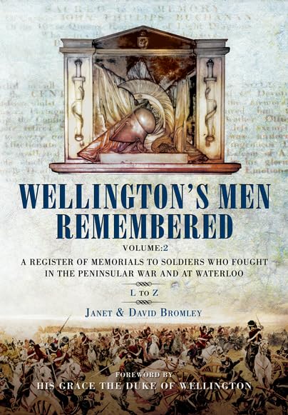 Wellington's Men Remembered: A Register of Memorials to Soldiers Who Fought in the Peninsular War and at Waterloo: Volume II - M to Z Biographies & Memoirs Audio Books