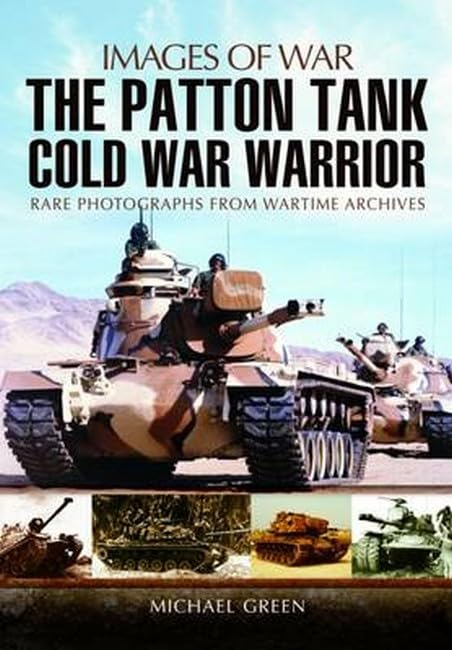 Patton Tank: Images of War Series: Cold War Warrior Social Sciences