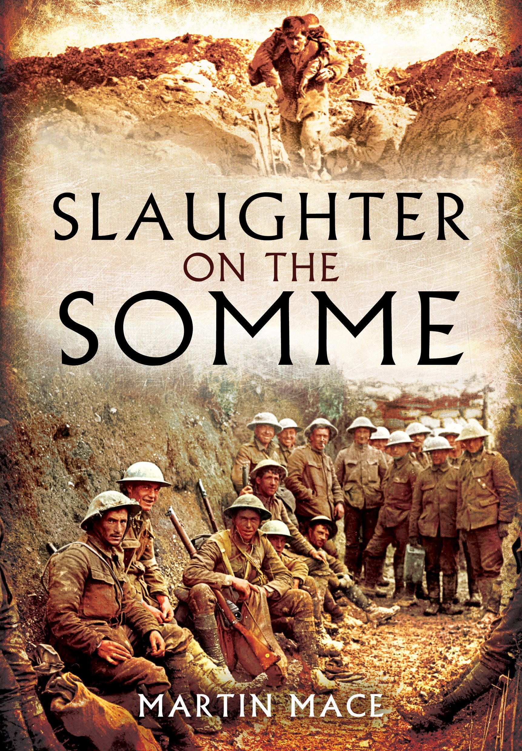 Slaughter on the Somme: 1 July 1916, the Complete War Diaries of the British Army's Worst Day book