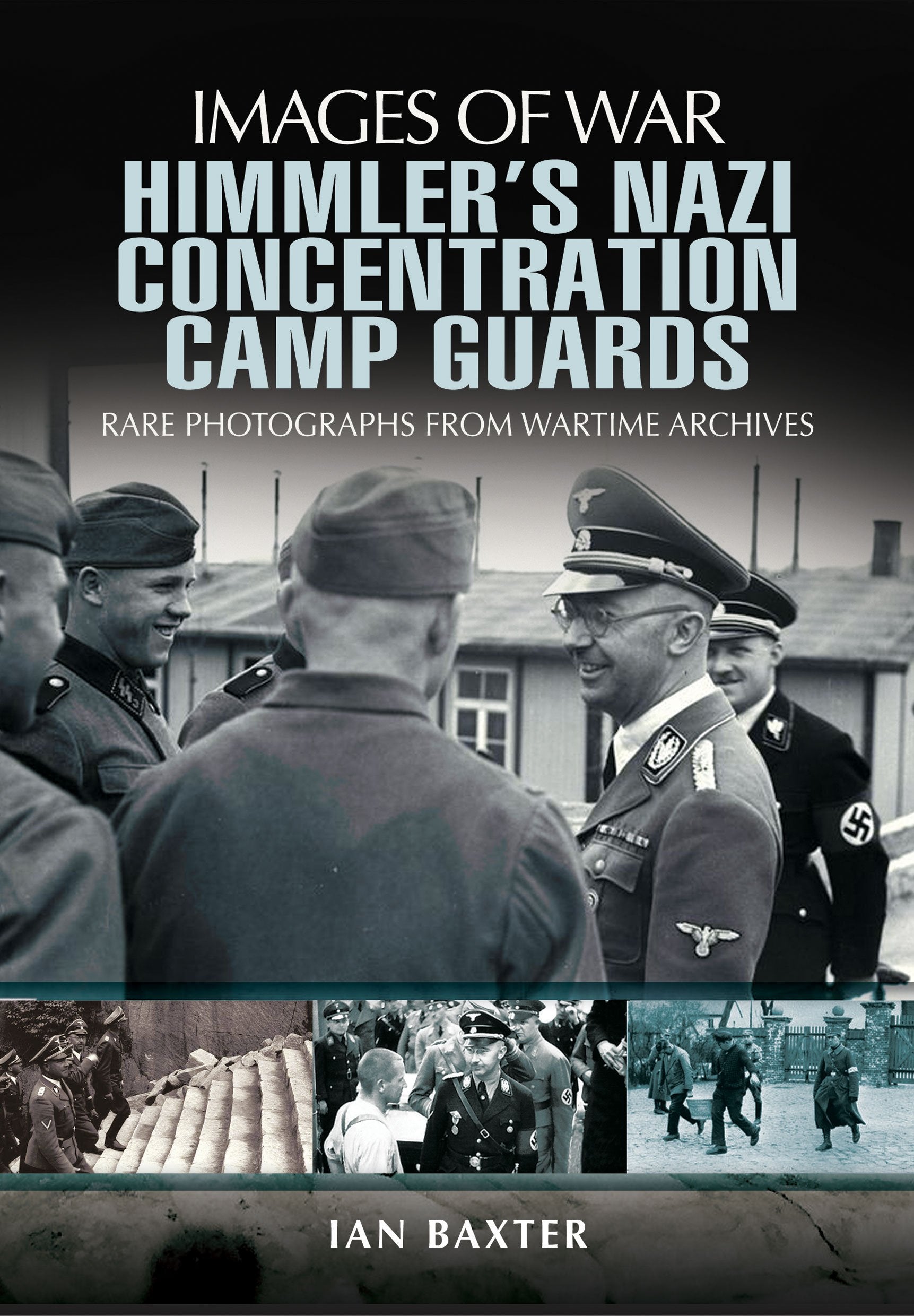 Himmler's Nazi Concentration Camp Guards: Images of War Social Sciences