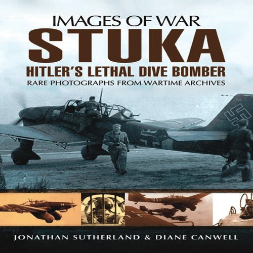 Stuka: Hitler's Lethal Dive Bomber (Images of War) Social Sciences