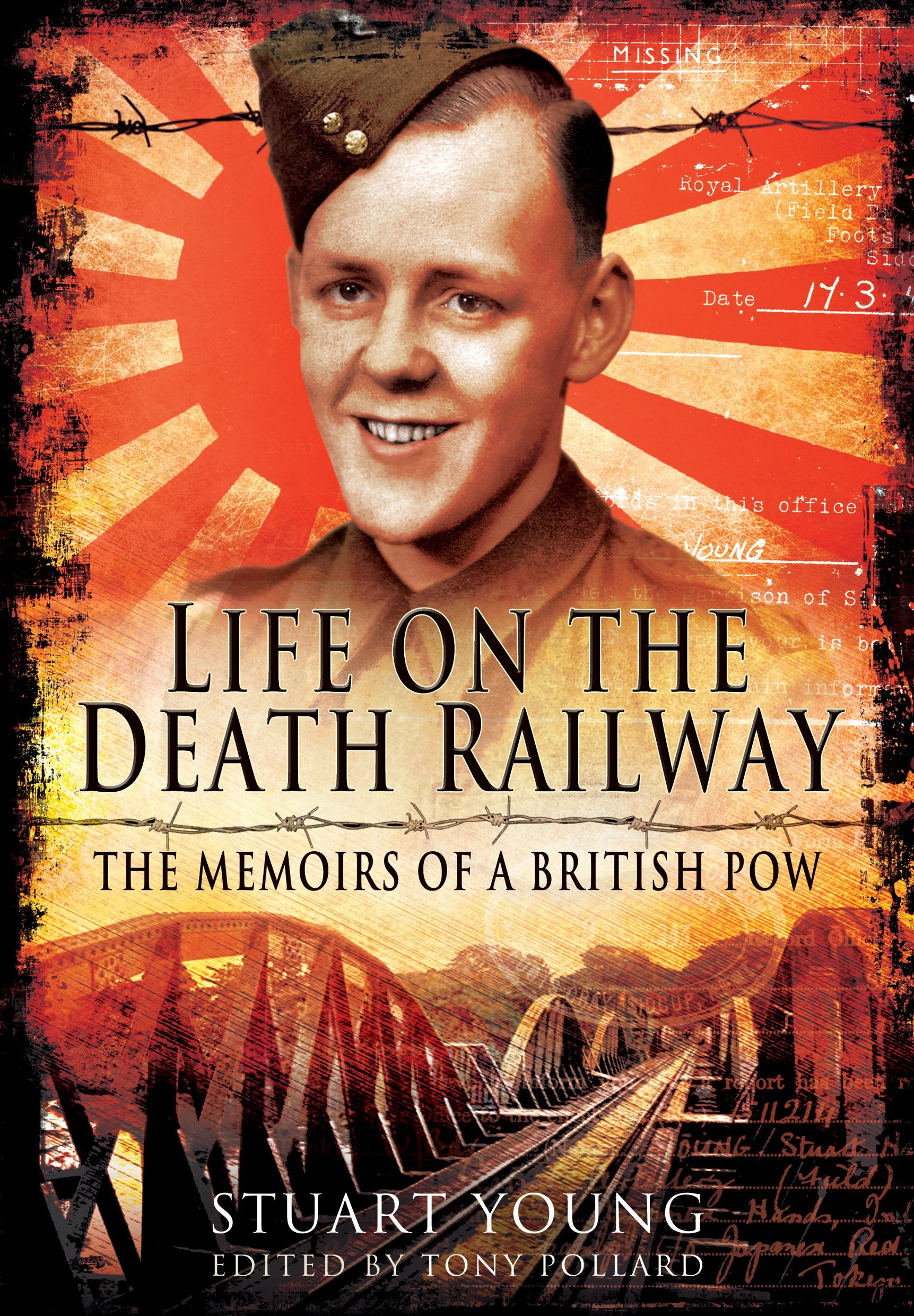 Life on the Death Railway: The Memoirs of a British Prisoner of War Memories